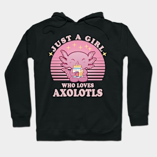 Just A Girl Who Loves Axolotls Hoodie